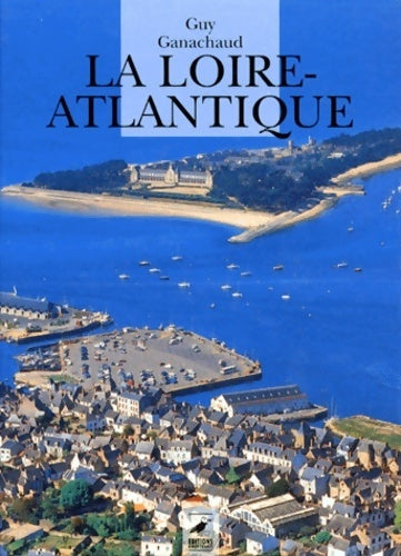 Livrenpoche : La Loire-Atlantique - Hervé Boulé - Livre