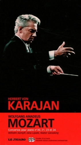 Livrenpoche : Wolfgang Amadeus Mozart Tome II : Concertos pour piano n°20 n°21 n°23 n°24 - Herbert Von Karajan - Livre