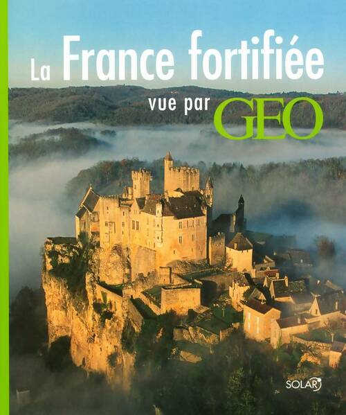 Livrenpoche : La France fortifiée : Vue par géo - Catherine Guigon - Livre