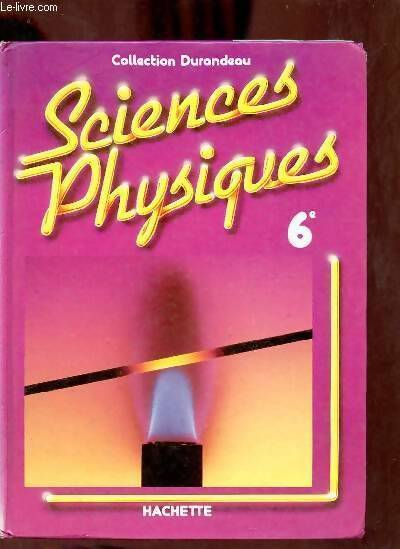 Livrenpoche : Sciences physiques 6eme. Cahier de l'élève edition 1986 - Jean-Pierre Durandeau - Livre