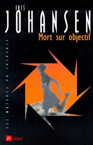 Livrenpoche : Mort sur objectif - Iris Johansen - Livre