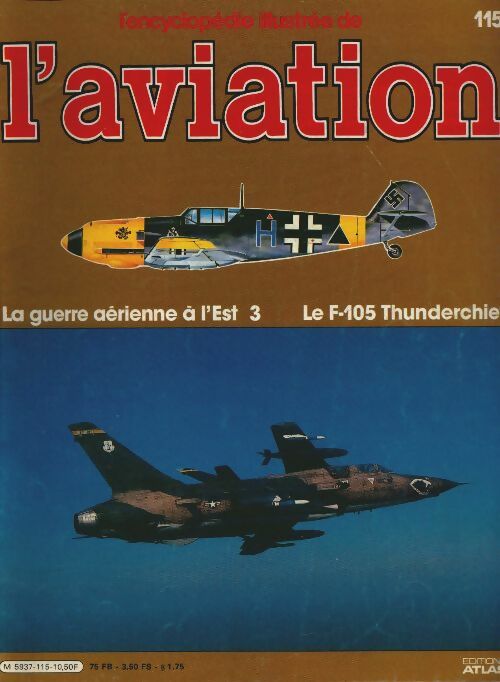 Livrenpoche : L'encyclopédie illustrée de l'aviation n°115 : La guerre aérienne à l'Est 3 - Collectif - Livre