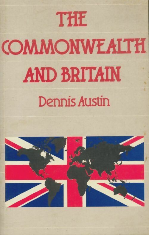 Livrenpoche : The commonwealth and Britain - Dennis Austin - Livre