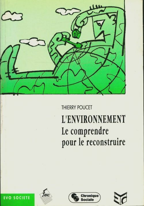 Livrenpoche : L'environnement. Le comprendre pour le reconstruire - Thierry Poucet - Livre
