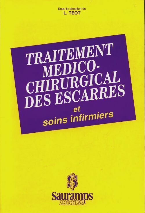 Livrenpoche : Traitement médico-chirurgical des escarres et soins infirmiers - L. Teot - Livre
