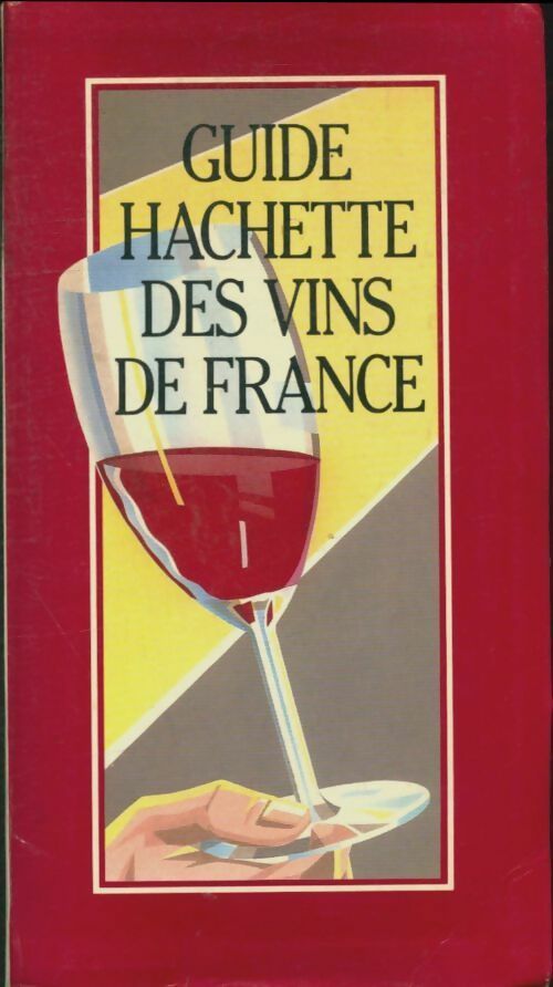 Livrenpoche : Guide hachette des vins de France - Collectif - Livre