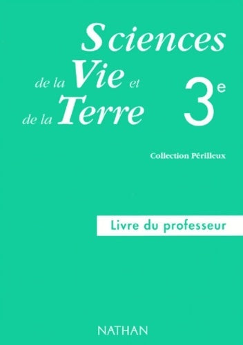Livrenpoche : Sciences de la vie et de la terre 3e professeur - Perilleux - Livre
