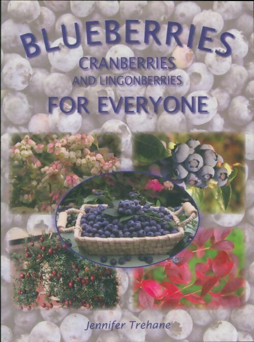 Livrenpoche : Blueberries cranberries and lingonberries for everyone - Jennifer Trehane - Livre