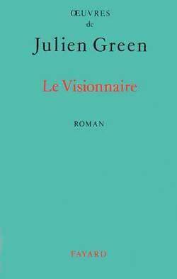 Livrenpoche : Le visionnaire - Julien Green - Livre