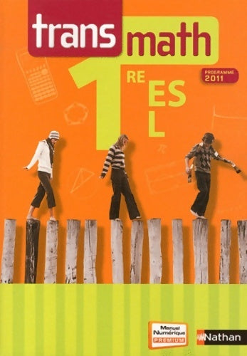 Livrenpoche : Transmath 1re ES, L 2011 - André Antibi - Livre