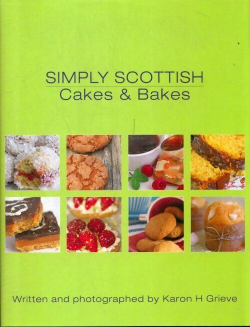 Simply Scottish. Cakes and bakes - Karon H. Grieve - Livre