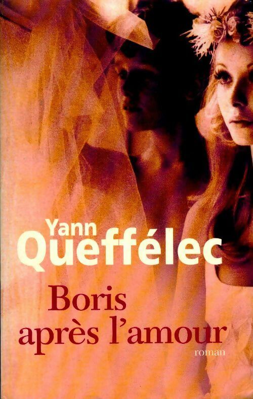 Livrenpoche : Boris après l'amour - Yann Queffélec - Livre