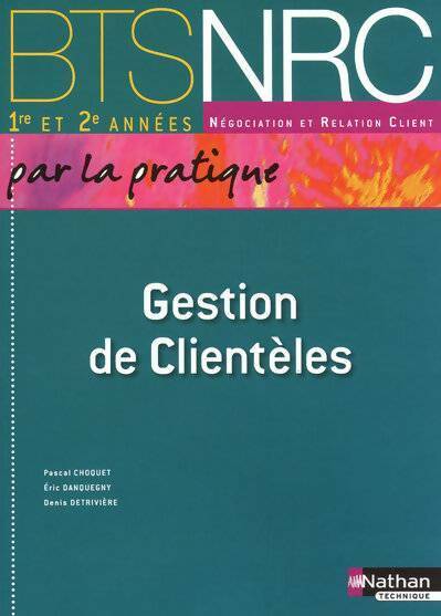Livrenpoche : Gestion de clientèles - BTS NRC 1re et 2e années - Pascal Choquet - Livre