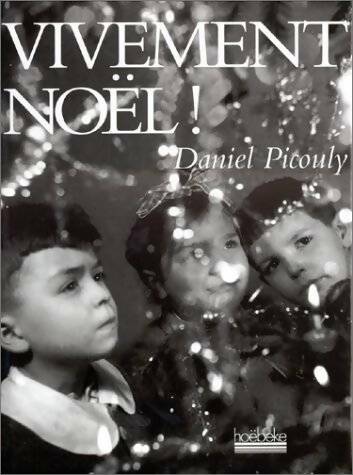Livrenpoche : Vivement Noël ! - Daniel Picouly - Livre