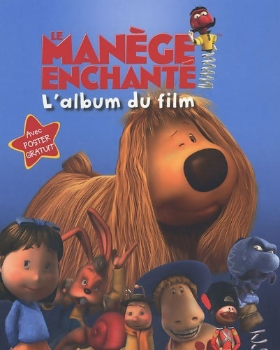 Livrenpoche : Le manège enchanté : L'album du film - Liz Keynes - Livre
