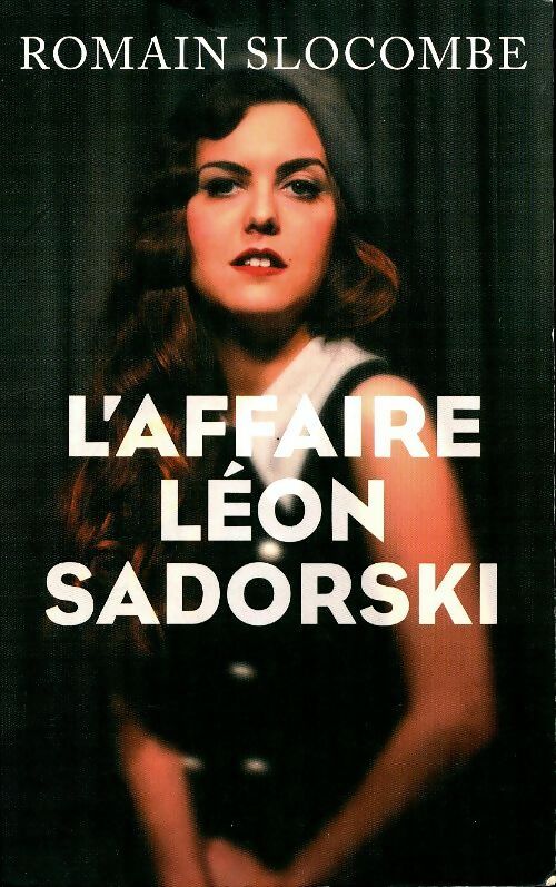 Livrenpoche : L'affaire Léon Sadorski - Romain Slocombe - Livre