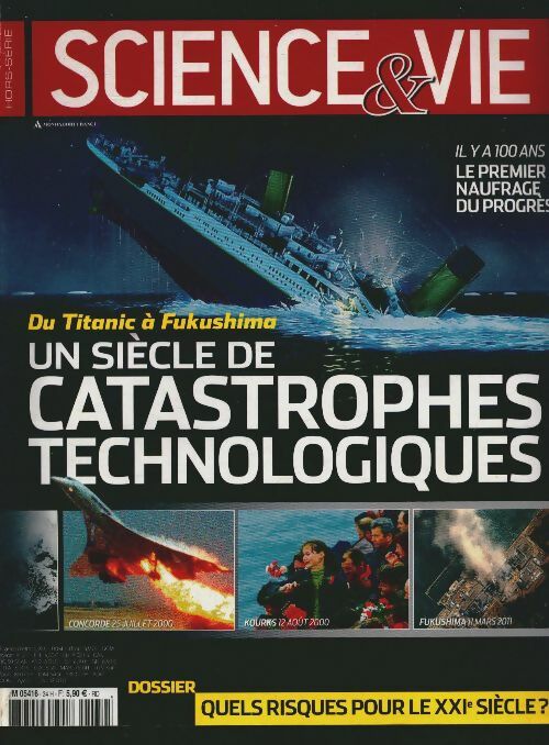 Livrenpoche : Science & vie Hors-série n°34 : Un siècle de catastrophes technologiques - Collectif - Livre