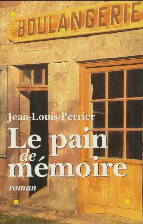Livrenpoche : Le pain de mémoire - Jean-Louis Perrier - Livre