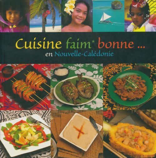 Cuisine faim bonne... En Nouvelle-Calédonie - Mike Hosken - Livre