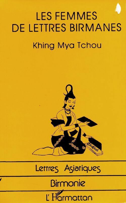 Livrenpoche : Les femmes de lettres birmanes - K. Mya Tchou - Livre