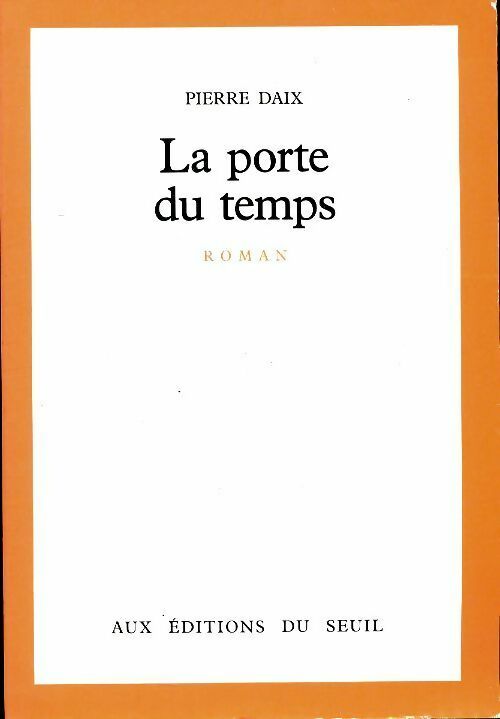 Livrenpoche : La porte du temps - Pierre Daix - Livre