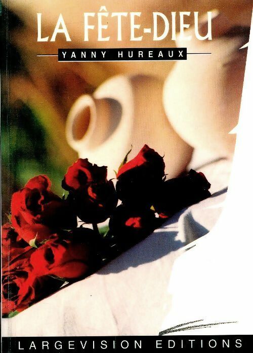 Livrenpoche : La fête-Dieu. Nouvelles tirées de bille de chêne - Yanny Hureaux - Livre