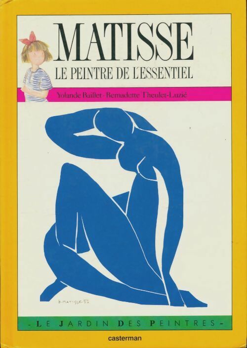 Matisse : Le peintre de l'essentiel - Bernadette Yolande; Theulet-Luzié - Livre