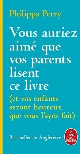 Vous auriez aimé que vos parents lisent ce livre - Philippa Perry - Livre