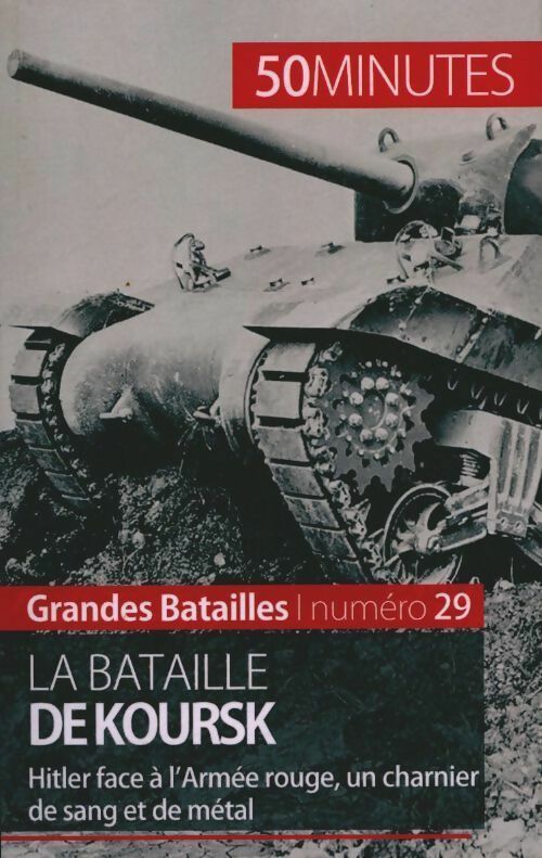 Livrenpoche : La bataille de Koursk Hitler face à l'armée rouge, un charnier de sang et de tanks - Jonathan Duhoux - Livre