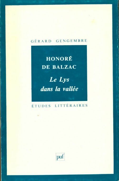 Honoré de Balzac : le lys dans la vallée - Gérard Gengembre - Livre