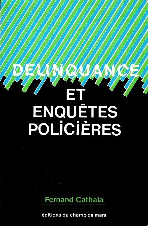 Livrenpoche : Délinquance et enquêtes policières - Fernand Cathala - Livre
