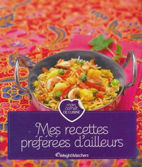 Livrenpoche : Mes recettes préférées d'ailleurs - Weight Watchers - Livre
