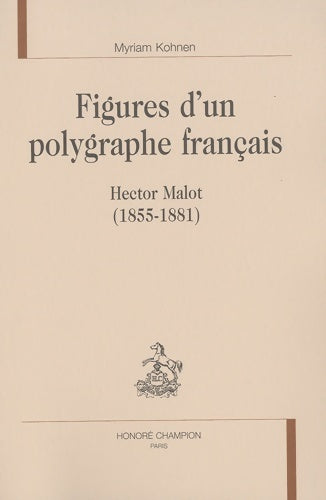 Livrenpoche : Figures d'un polygraphe français : Hector Malot - Myriam Kohnen - Livre