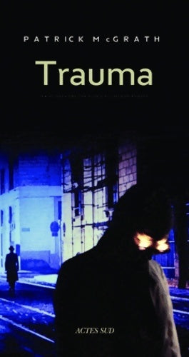 Livrenpoche : Trauma - Patrick McGrath - Livre