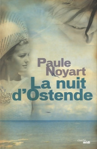 Livrenpoche : La nuit d'Ostende - Paule Noyart - Livre