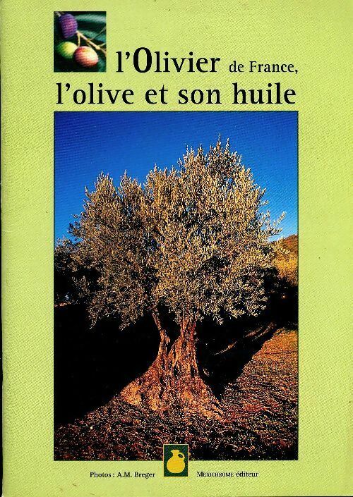 Livrenpoche : L'olivier de France, l'olive et son huile - André-Michel Breger - Livre