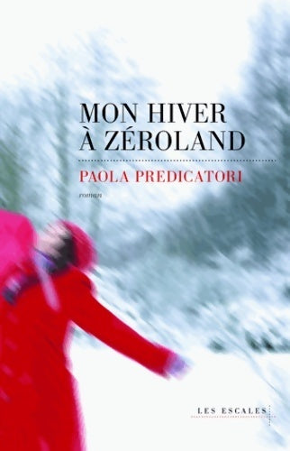 Livrenpoche : Mon hiver à zeroland - Paola Predicatori - Livre