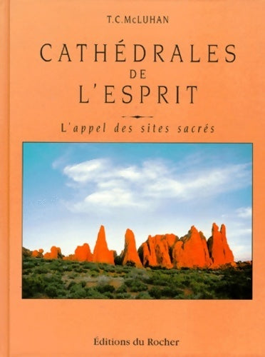 Livrenpoche : Cathédrales de l'esprit - l'appel des sites sacrés - Mac Luhan T. C. - Livre