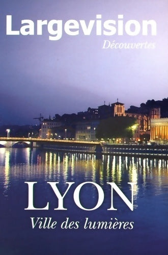 Livrenpoche : Lyon, ville des lumières - Corinne Mongereau - Livre
