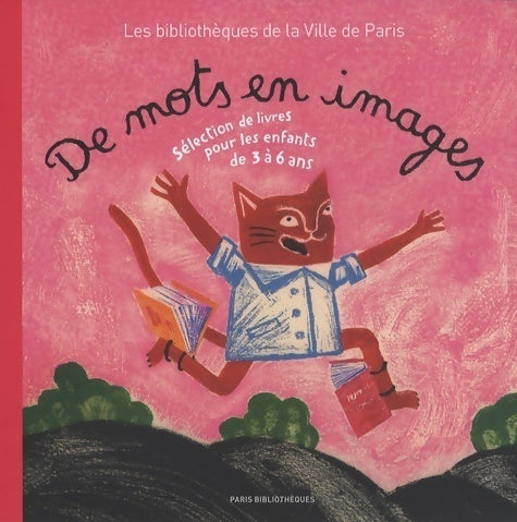 Livrenpoche : Des mots en images : Sélection de livres pour les enfants de 3 à 6 ans - Bibliothèques Ville De Paris - Livre
