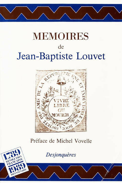 Livrenpoche : Mémoires : Quelques notices pour l'histoire et le récit de mes périls depuis le 31 mai 1793 - Jean-Baptiste Louvet De Couvray - Livre