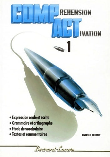Livrenpoche : Comprehension activation. Tome I expression orale grammaire et orthographe étude de vocabulaire textes et commentaires - Patrick Schmit - Livre