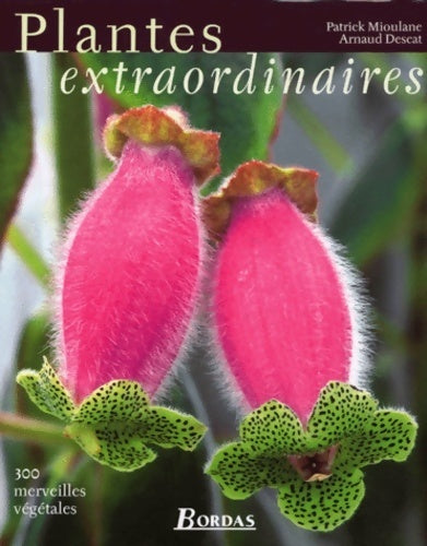 Livrenpoche : Les plantes extraordinaires - Patrick Mioulane - Livre