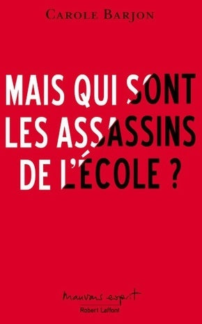 Mais qui sont les assassins de l'école ? - Carole Barjon - Livre