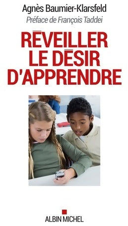 Livrenpoche : Réveiller le désir d'apprendre : Les méthodes qui marchent - Agnès Baumier-klarsfeld - Livre