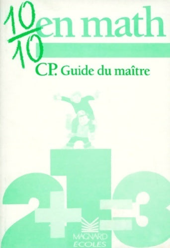 Livrenpoche : 10/10 en maths CP guide de l'enseignant avec les corrigés - Collectif - Livre