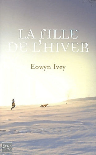 Livrenpoche : La fille de l'hiver - Eowyn Ivey - Livre
