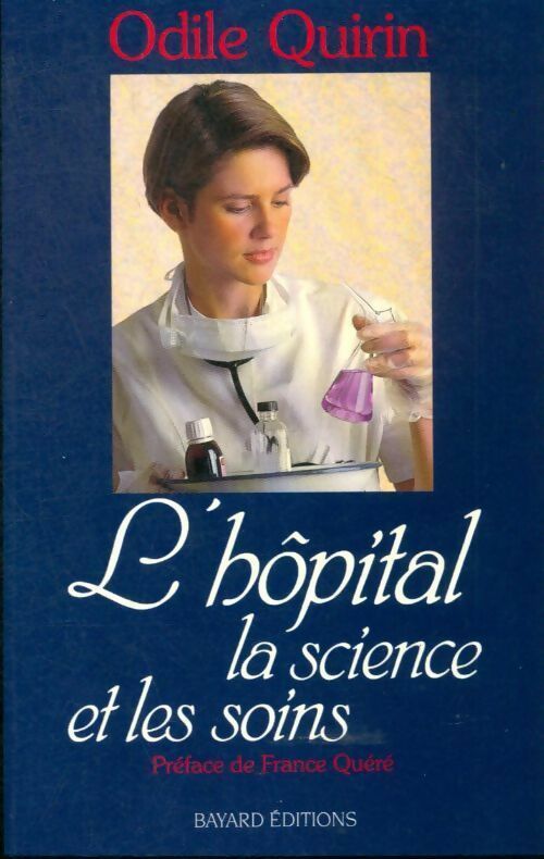 Livrenpoche : L'hôpital : La science et les soins - O. Quirin - Livre