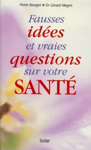 Livrenpoche : Fausses idées et vraies questions sur votre santé - Pierre Bourget - Livre