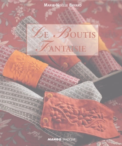 Le boutis fantaisie - Marie-Noëlle Bayard - Livre